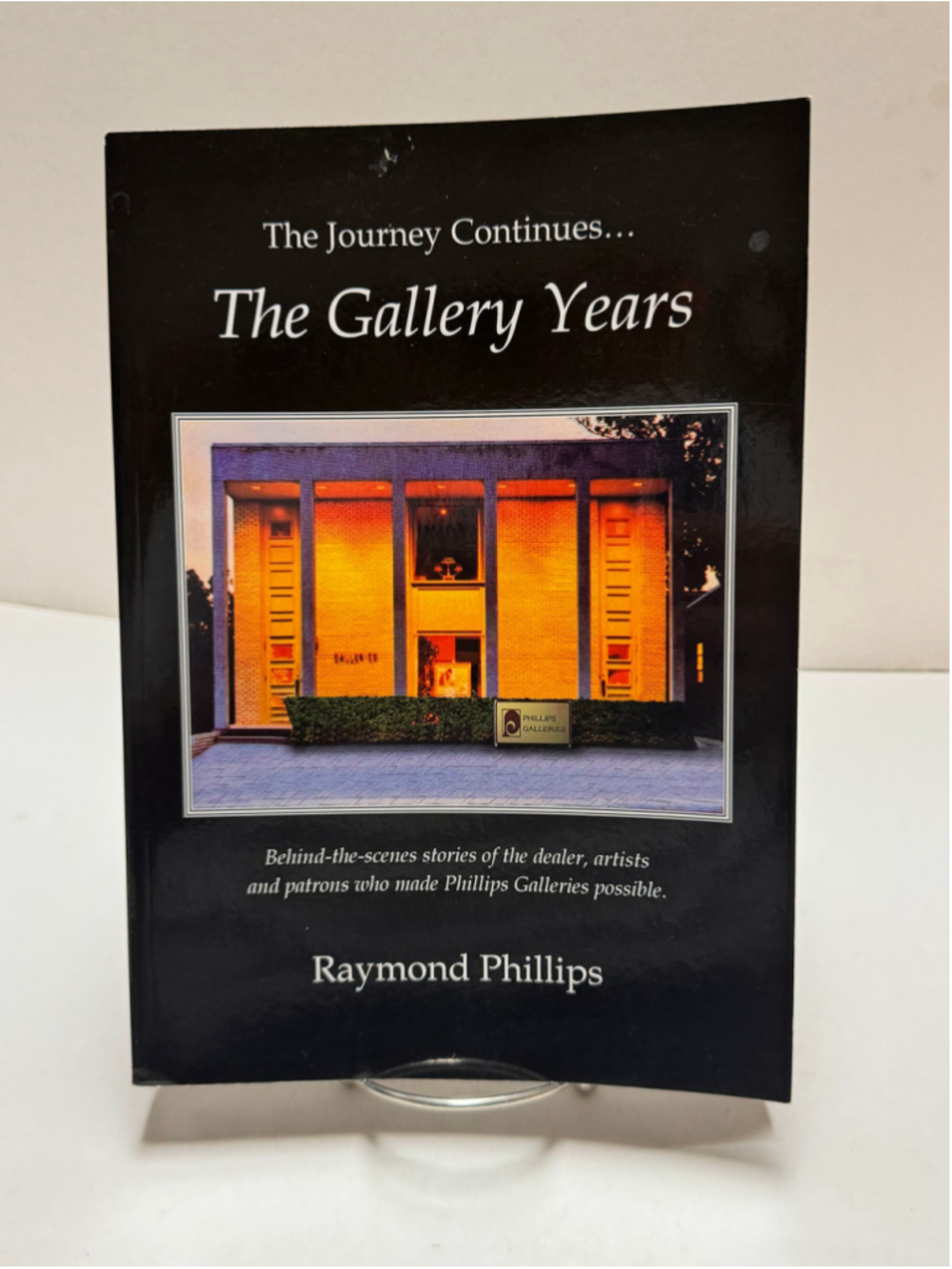The Gallery Years by Raymond Phillips of Phillips Galleries Dallas, Texas Signed